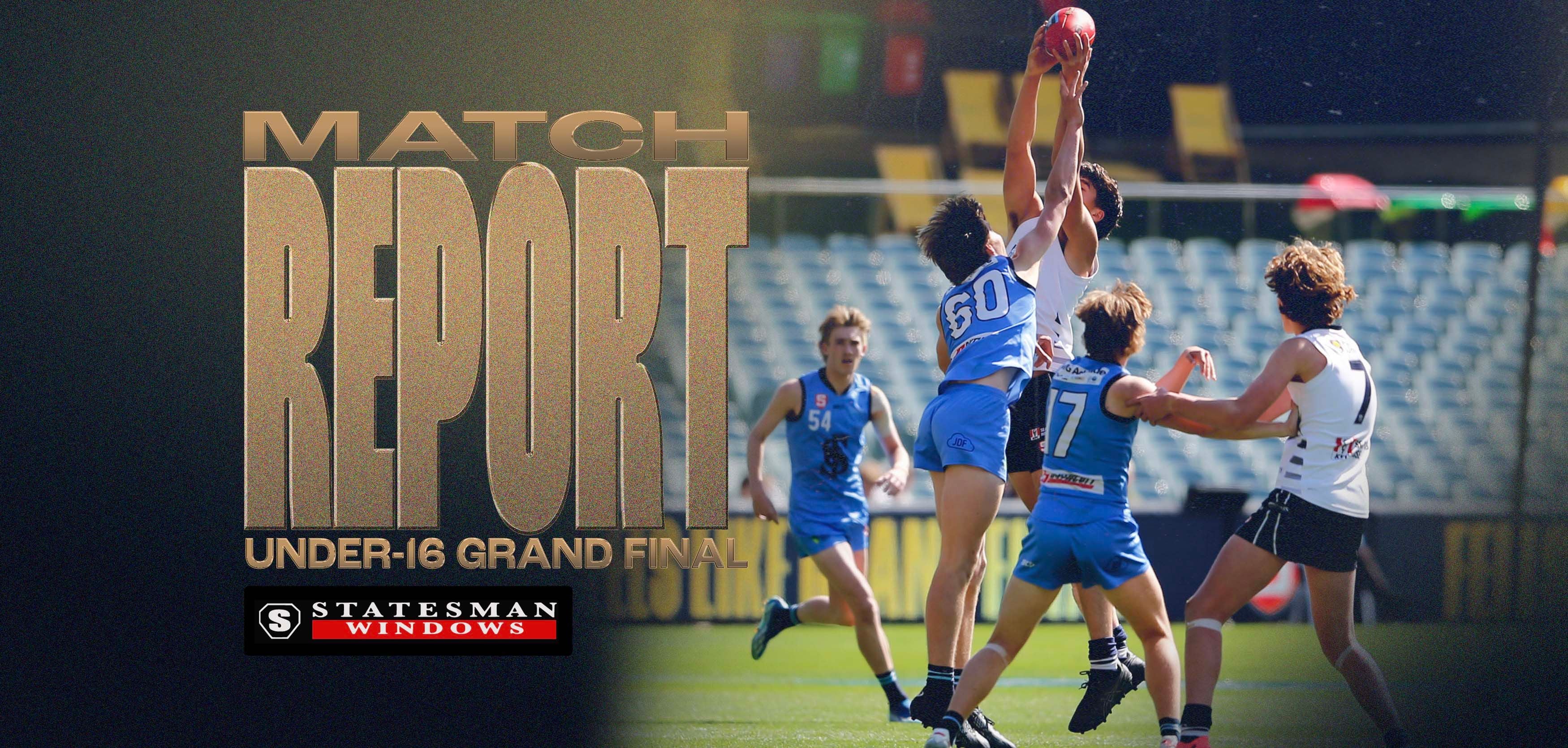 Statesman Windows Match Report: Under-16 Grand Final v Sturt Statesman Windows Match Report: Under-16 Grand Final v Sturt